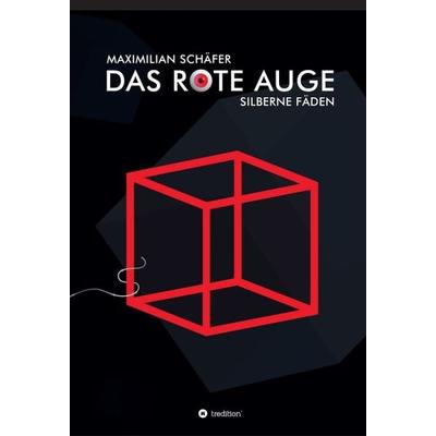 Das Rote Auge, Gebundene Ausgabe von Maximilian Schäfer, Tredition, 978-3-7497-5977-4