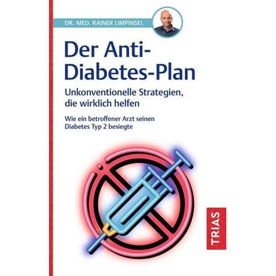 Der Anti-Diabetes-Plan, Taschenbuch von Rainer Limpinsel, TRIAS, 978-3-432-11873-4