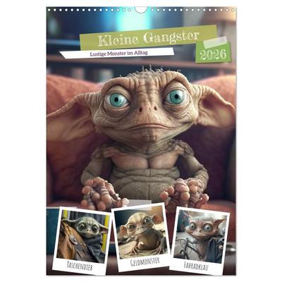Kleine Gangster. Lustige Monster im Alltag (Wandkalender 2026 DIN A3 hoch), CALVENDO Monatskalender