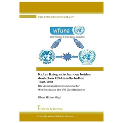 Kalter Krieg zwischen den beiden deutschen UN-Gesellschaften 1952-1968, Fachbücher von Klaus Hüfner