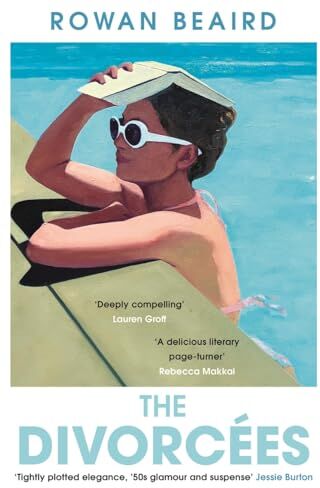 Rowan Beaird - The Divorcees: The dark, deliciously slow-burn 1950s-set debut everyone is talking about - Preis vom 12.10.2026 11:37:12 h