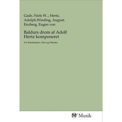 Baldurs drom af Adolf Hertz komponeret, Taschenbuch von , MV-Musik, 978-3-96877-107-6