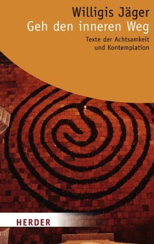 Willigis Jäger - Geh den inneren Weg: Texte der Achtsamkeit und Kontemplation (HERDER spektrum) - Preis vom 09.10.2026 07:28:09 h