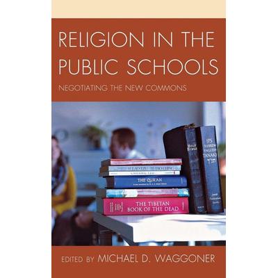 Religion in the Public Schools, Gebundene Ausgabe von Michael D. Waggoner, Rowman & Littlefield, 978-1-4758-0161-3