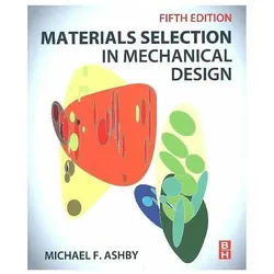 Materials Selection in Mechanical Design, Fachbücher von Michael Ashby, Michael F. Ashby