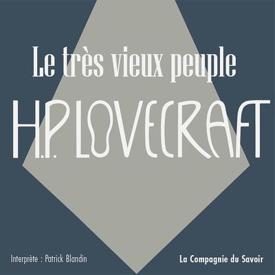 Le très vieux peuple - Howard Ph. Lovecraft, Audio, 9782821188419