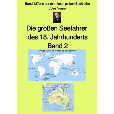 maritime gelbe Reihe bei Jürgen Ruszkowski / Die großen Seefahrer des 18. Jahrhunderts - Band 2 - Band 137e in der maritimen gelben Buchreihe bei