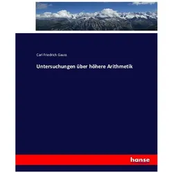 Gauss:Untersuchungen über höhere Arithm, Fachbücher von Carl Friedrich Gauss