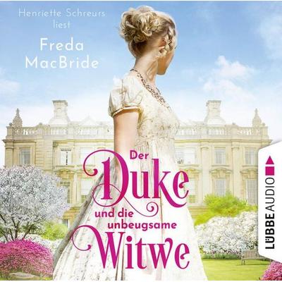 Der Duke und die unbeugsame Witwe - Regency - Liebe und Leidenschaft, Teil 1 - Freda MacBride, Audio, 9783754005439