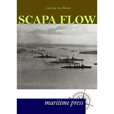 Scapa Flow, Taschenbuch von Ludwig Reuter, Maritimepress, 978-3-95427-115-3