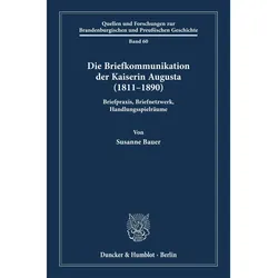 Die Briefkommunikation der Kaiserin Augusta (1811-1890), Fachbücher von Susanne Bauer