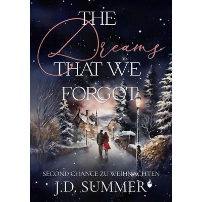 The dreams that we forgot, Taschenbuch von J.D. Summer, Tolino media, 978-3-7579-7801-3