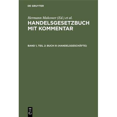 Handelsgesetzbuch mit Kommentar / Buch III (Handelsgeschäfte), Gebundene Ausgabe von , De Gruyter, 978-3-11-239355-0