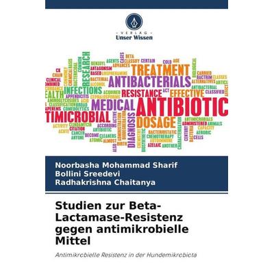 Studien zur Beta-Lactamase-Resistenz gegen antimikrobielle Mittel, Taschenbuch von Noorbasha Mohammad Sharif,Bollini Sreedevi,Radhakrishna Chaitanya,
