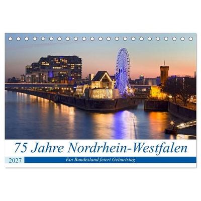 75 Jahre Nordrhein-Westfalen - Ein Bundesland feiert Geburtstag (Tischkalender 2027 DIN A5 quer), CALVENDO Monatskalender
