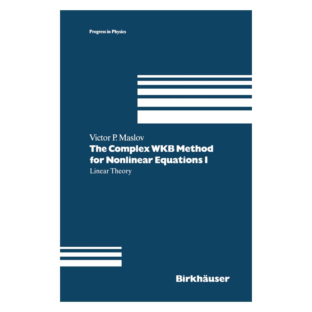 Birkhäuser The Complex WKB Method for Nonlinear Equations I (Englisch, Softcover, Victor P. Maslov) (55526577)