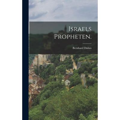 Israels Propheten., Gebundene Ausgabe von Bernhard Duhm, Legare Street Press, 978-1-01-875107-8