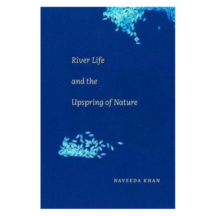 Duke Univ Pr River Life and the Upspring of Nature (Englisch, Hardcover, Naveeda Khan) (41992883)