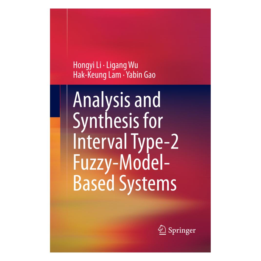 Springer Analysis and Synthesis for Interval Type-2 Fuzzy-Model-Based Systems (Englisch, Softcover, Hak-Keung Lam, Hongyi Li, Ligang Wu, Yabin Gao) (56009858)