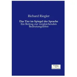 Das Tier im Spiegel der Sprache, Ratgeber von Richard Riegler