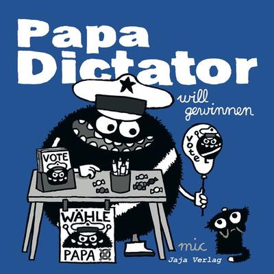 Papa Dictator will gewinnen, Geheftet von Michael Beyer, Jaja Verlag, 978-3-948904-43-2