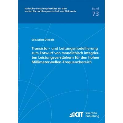 Transistor- und Leitungsmodellierung zum Entwurf von monolithisch integrierten Leistungsverstärkern für den hohen Millimeterwellen-Frequenzbereich,