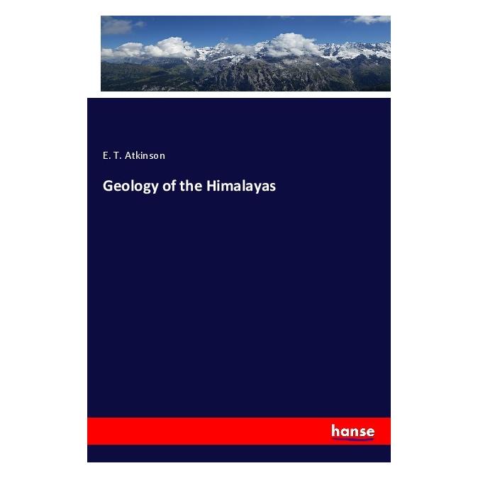 Hansebooks Geology of the Himalayas (Deutsch, Softcover, E. T. Atkinson) (56183016)