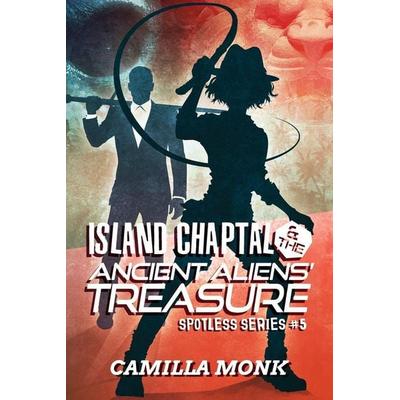 Island Chaptal and The Ancient Aliens' Treasure, Taschenbuch von Camilla Monk, Camilla Monk