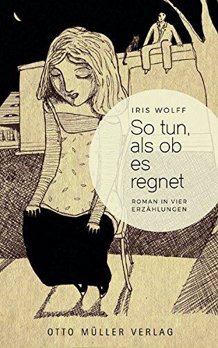 Iris Wolff - So tun, als ob es regnet: Roman in vier Erzählungen - Preis vom 12.10.2026 11:37:12 h