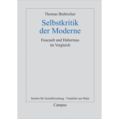 Selbstkritik der Moderne, Taschenbuch von Thomas Biebricher, Campus, 978-3-593-37599-1