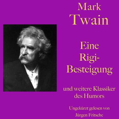 Mark Twain: Eine Rigibesteigung - und weitere Klassiker des Humors - Mark Twain, Audio, 9783754502112