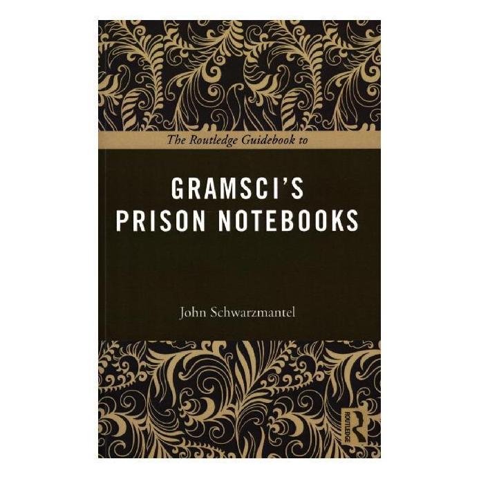 Taylor & Francis The Routledge Guidebook to Gramsci's Prison Notebooks (Englisch, Softcover, John Schwarzmantel) (45814533)