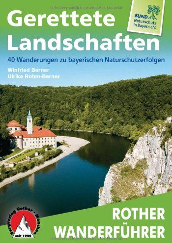 Winfried Berner - Gerettete Landschaften: 40 Wanderungen zu bayerischen Naturschutzerfolgen. Mit GPS-Daten - Preis vom 09.10.2026 07:28:09 h