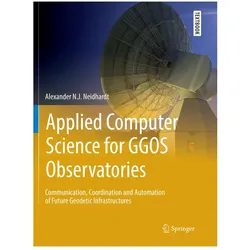 Applied Computer Science for GGOS Observatories, Fachbücher von Alexander N.J. Neidhardt