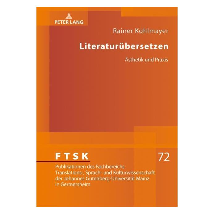 Peter Lang Kohlmayer:Literaturübersetzen (Deutsch, Hardcover, Rainer Kohlmayer) (67712226)