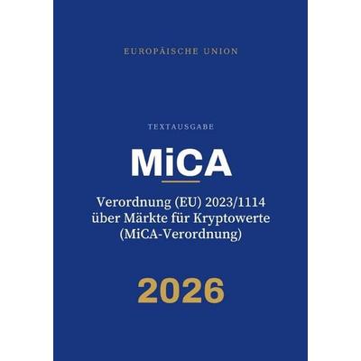 MiCA – Verordnung (EU) 2023/1114 über Märkte für Kryptowerte (MiCA-Verordnung), Taschenbuch von Gesetze24 Deutschland, Epubli, 978-3-565-60648-1