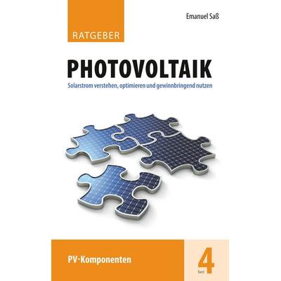 Ratgeber Photovoltaik, Band 4, Taschenbuch von Emanuel Sass, BoD – Books on Demand, 978-3-7460-1374-9