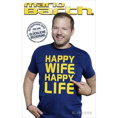 Happy Wife, Happy Life, Paperback von Mario Barth, Fischer Taschenbuch Verlag