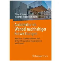 Architektur im Wandel nachhaltiger Entwicklungen, Fachbücher von Alexandra Hildebrandt, Tobias W. Loitsch