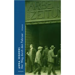 Der Weg durch den Februar, Belletristik von Anna Seghers