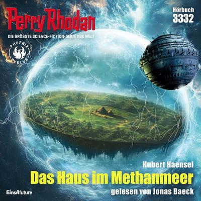 Perry Rhodan 3332: Das Haus im Methanmeer - Hubert Haensel, Audio, 4069828662162