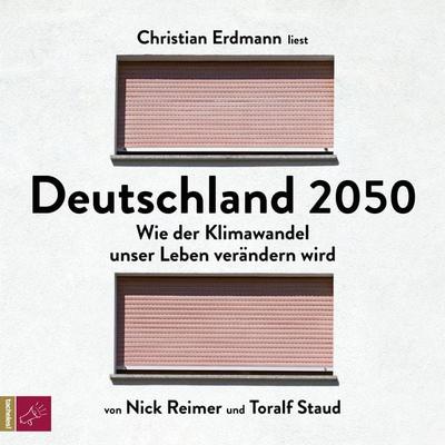 Deutschland 2050 - Toralf Staud,Nick Reimer, Audio, 9783864847455