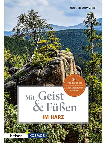 Holger Ohmstedt - Mit Geist & Füßen. Im Harz: Was Landschaften erzählen. 20 Wanderungen (Mit Geist und Füßen) - Preis vom 30.09.2026 09:01:18 h