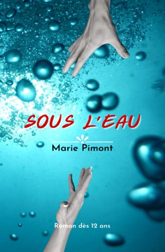Marie Pimont - Sous l'eau: Roman d'aventure, 12/15 ans - Preis vom 14.10.2026 23:07:16 h