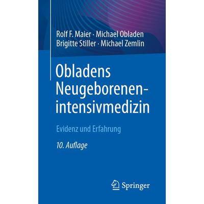Obladens Neugeborenenintensivmedizin, Taschenbuch von Rolf F. Maier,Michael Obladen,Brigitte Stiller,Michael Zemlin, Springer Berlin,