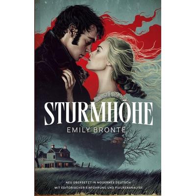 Sturmhöhe. Neu übersetzt in modernes Deutsch, Taschenbuch von Emily Bronte, Millennium Collection Publishing, 978-619-7770-54-4