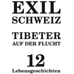 Exil Schweiz Tibeter auf der Flucht, Biografien von Manuel Bauer, Christian Schmidt