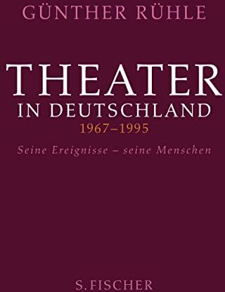 Günther Rühle - Theater in Deutschland 1967-1995: Seine Ereignisse - seine Menschen - Preis vom 11.10.2026 15:43:13 h