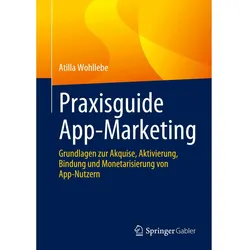 Praxisguide App-Marketing, Fachbücher von Atilla Wohllebe