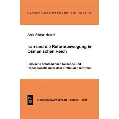 Iran und die Reformbewegung im Osmanischen Reich, Taschenbuch von Anja Pistor-Hatam, De Gruyter, 978-3-87997-200-5